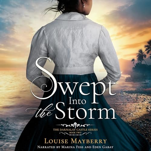 Swept into the Storm by Louise Mayberry