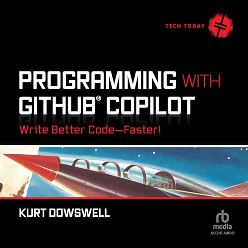 Programming with GitHub Copilot by Kurt Dowswell