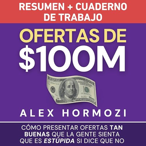 Ofertas de $100M Resumen y Cuaderno de trabajo [$100M Offers Summary and Workbook]