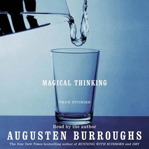 Magical Thinking by Augusten Burroughs