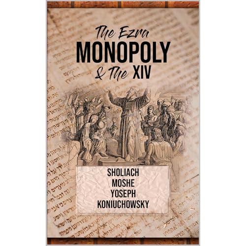 The Ezra Monopoly & The XIV by Sholiach Moshe Koniuchowsky