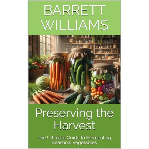 Preserving the Harvest by Barrett Williams