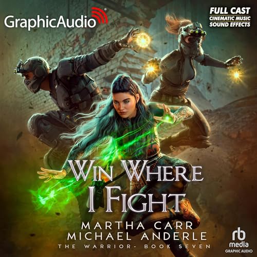 Win Where I Fight (Dramatized Adaptation)
