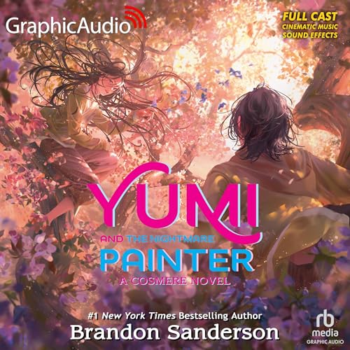 Yumi and the Nightmare Painter (Dramatized Adaptation) by Brandon Sanderson