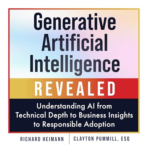 Generative Artificial Intelligence Revealed by Richard Heimann