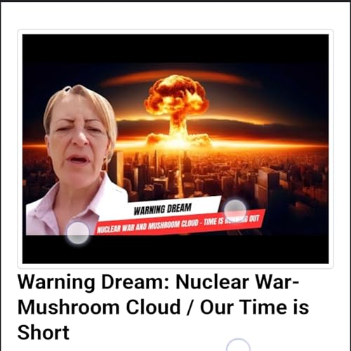 Warning Dream: Nuclear War-Mushroom Cloud / Our Time is Short by Unknown