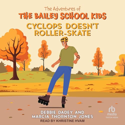 Cyclops Doesn't Roller-Skate by Debbie Dadey