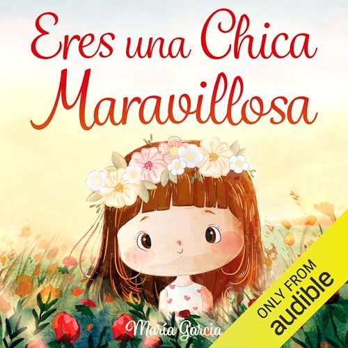 Eres una Chica Maravillosa [You Are an Amazing Girl]