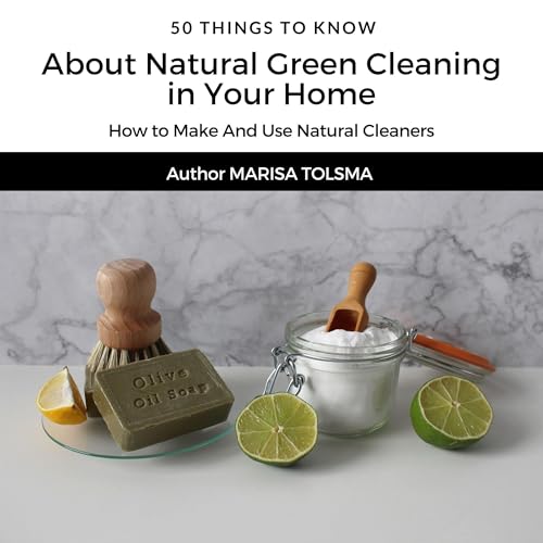 50 Things to Know About Natural Green Cleaning in Your Home by Marisa Tolsma