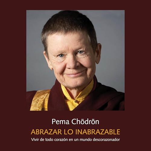 Abrazar lo inabrazable by Pema Chödrön