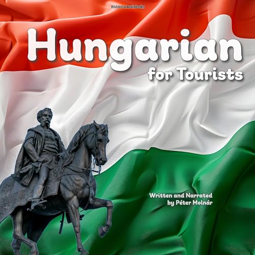 Hungarian for Tourists by Péter Molnár