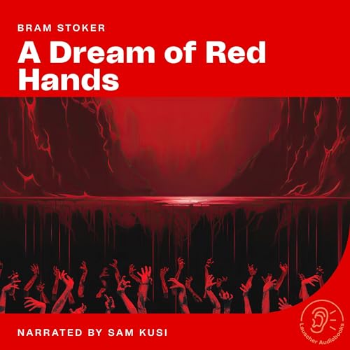 A Dream Of Red Hands by Bram Stoker
