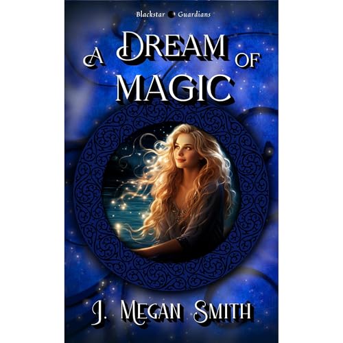 A Dream of Magic: A Light Paranormal Romance with humor, heart, and a swirl of magic