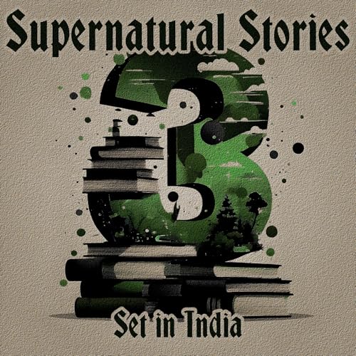 3 Stories - Supernatural Set in India