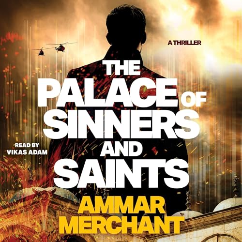 The Palace of Sinners and Saints by Ammar Merchant
