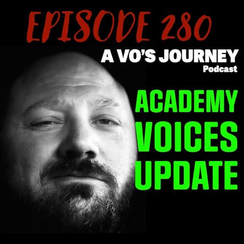 Ep. 280: Academy Voices Update | Website Growth, Audiobook Sales, Virtual Conference Postponed & Voice Over Trends by Unknown