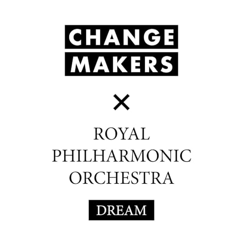Royal Philharmonic Orchestra X Change Makers by Change Makers X Royal Philharmonic Orchestra
