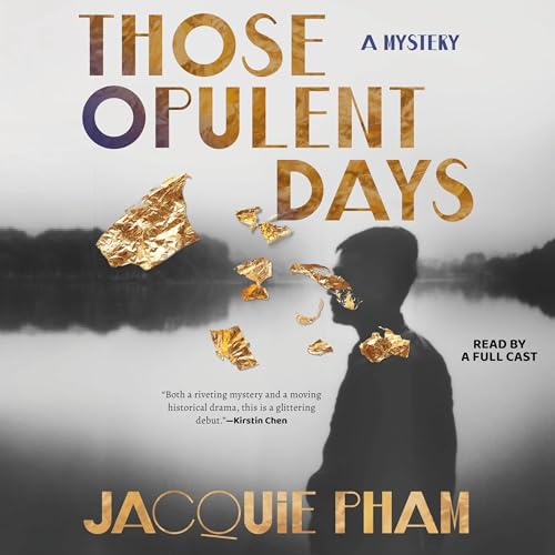 Those Opulent Days by Jacquie Pham