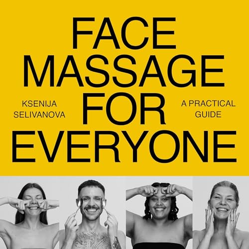 Face Massage for Everyone by Ksenija Selivanova