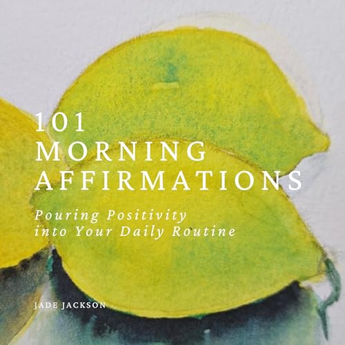 101 Morning Affirmations by Jade Jackson