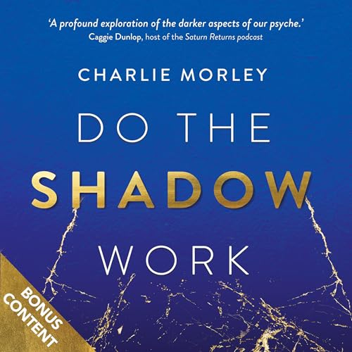 Do the Shadow Work by Charlie Morley