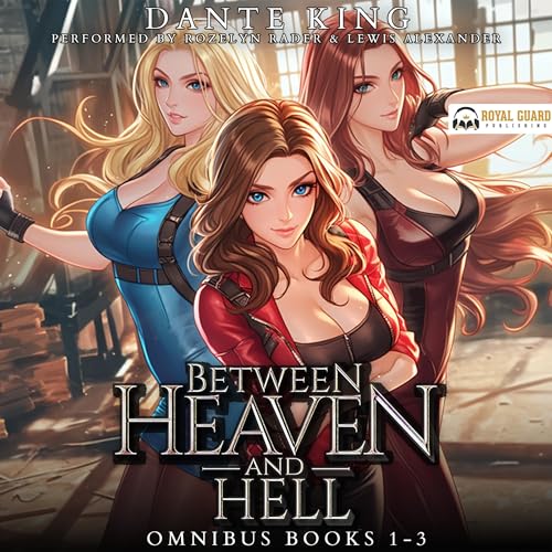 Between Heaven and Hell Omnibus, Books 1-3 by Dante King