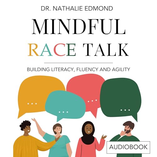 Mindful Race Talk by Nathalie Edmond