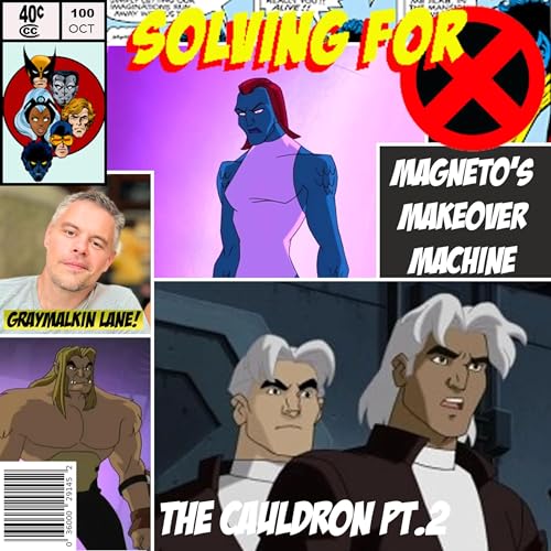X-Men Evolution: The Cauldron Part 2 w/ Graymalkin Lane! by Unknown