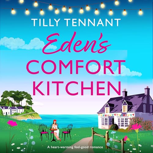 Eden's Comfort Kitchen by Tilly Tennant