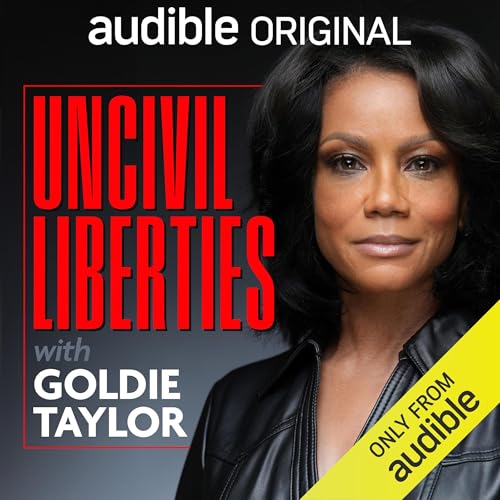 Uncivil Liberties with Goldie Taylor