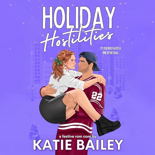 Holiday Hostilities by Katie Bailey