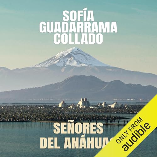 Señores del Anáhuac [Lords of Anahuac]