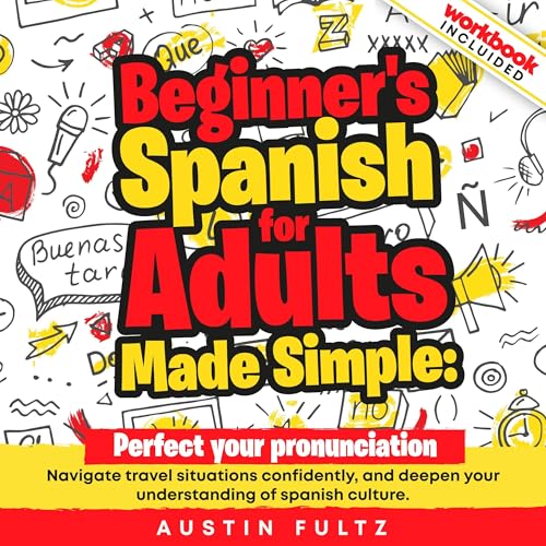 Beginner's Spanish for Adults, Made Simple by Austin Fultz