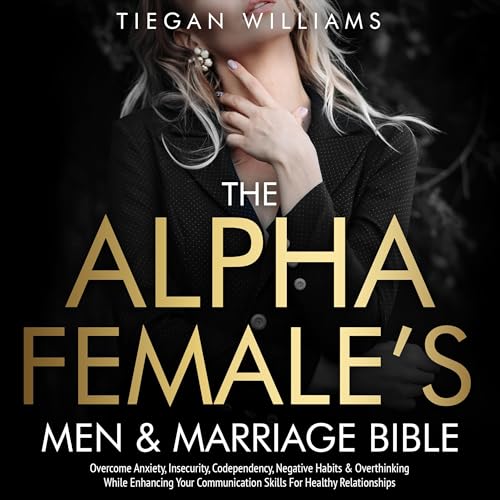 The Alpha Female's Men & Marriage Bible