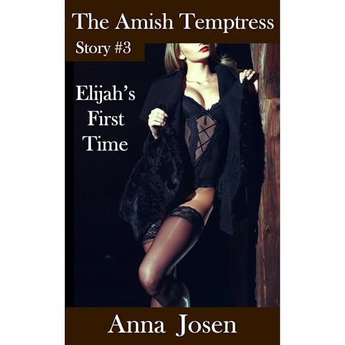 The Amish Temptress #3: Elijah's First Time