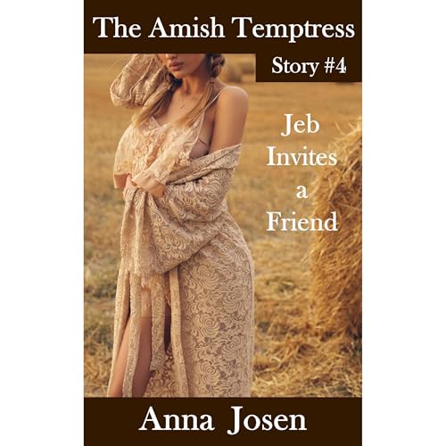 The Amish Temptress #4: Jeb Invites a Friend (A MMF Story)