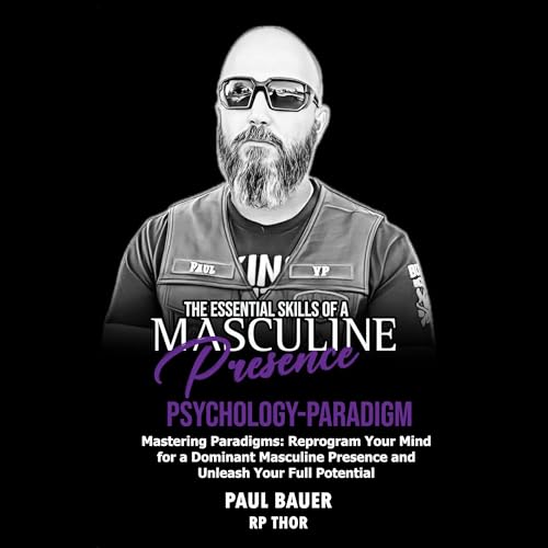 The Essential Skills of a Masculine Presence