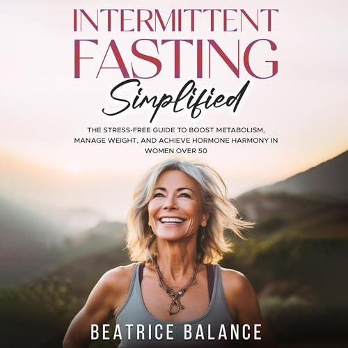 Intermittent Fasting Simplified by Beatrice Balance