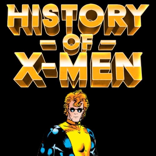 History of X-Men: An Oral History on the X-Men by Dayspring