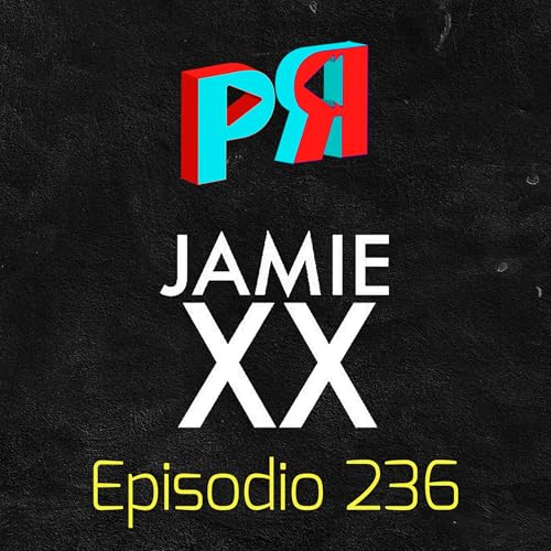 Ep. 236. MÚSICA: #JamieXX regresa a las pistas de baile con nuevo disco by Unknown