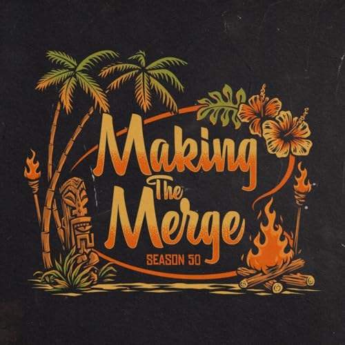Making The Merge - Survivor Podcast