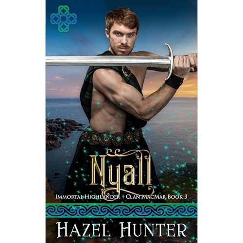 Nyall (Immortal Highlander Clan MacMar Book 3) by Hazel Hunter