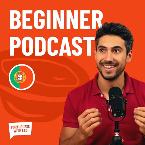 Beginner Portuguese Podcast by Portuguese With Leo
