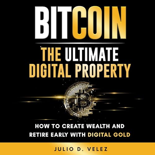Bitcoin: The Ultimate Digital Property
