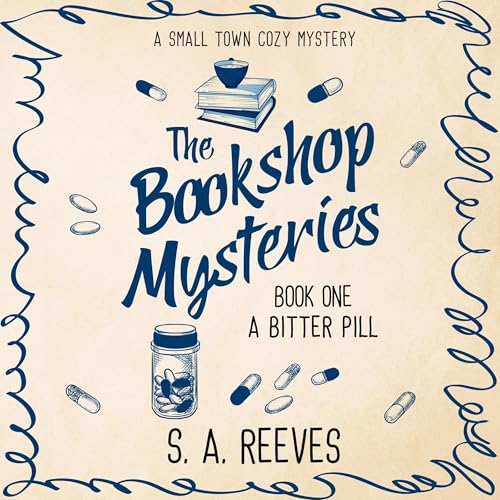A Bitter Pill by S.A. Reeves