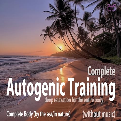 Autogenic Training Complete (without music) deep relaxation for the entire body