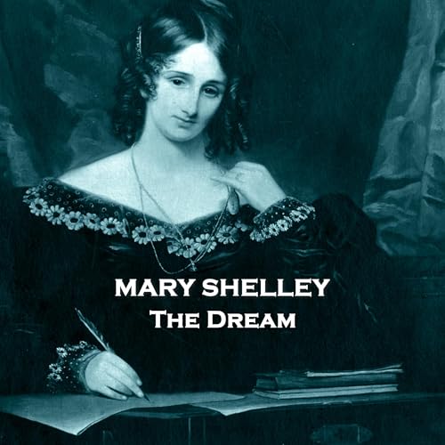 The Dream by Mary Shelley