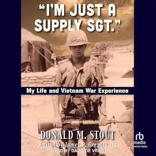 “I’m Just a Supply Sgt.” by Donald M. Stout