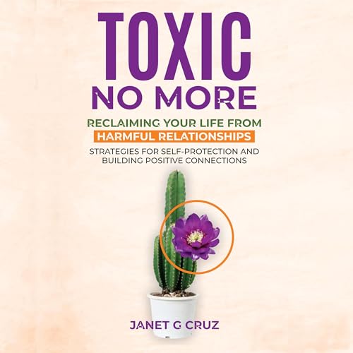 Toxic No More by Janet Cruz