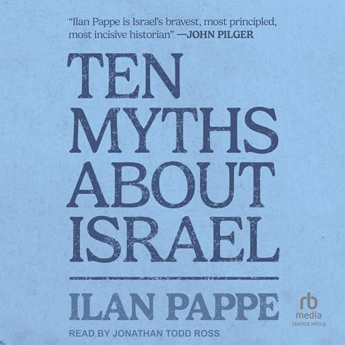 Ten Myths About Israel by Ilan Pappe